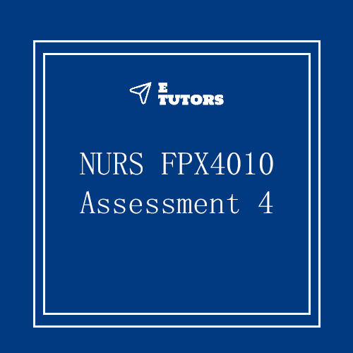 NURS FPX 4010 Assessment 4 Leading People, Processes, And Organizations In Interprofessional Practice
