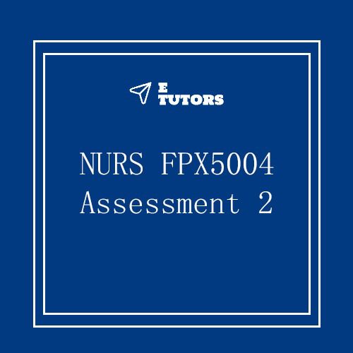 NURS FPX 5004 Assessment 2 Leadership And Collaboration