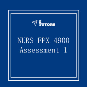 NURS FPX 4900 Assessment 1 Assessing The Problem Leadership, Collaboration, Communication