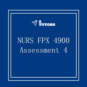 NURS FPX 4900 Assessment 4 Patient, Family, Or Population Health Problem Solution